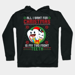 All I Want For Christmas Is My Two Front Teeth Funny Hoodie